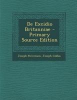 de Excidio Britanniae - Primary Source Edition 1293630489 Book Cover