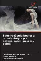 Spostrzezenia kobiet z otomia dotyczace seksualnosci i procesu opieki (Polish Edition) 6208960185 Book Cover