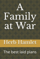 A Family at War: The best laid plans B092P62NR2 Book Cover