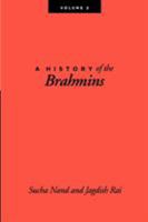 A History of the Brahmins, Volume 2 1257847805 Book Cover