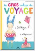 Le Tr�s Tr�s Gros Cahier de Voyage de Balthazar Et de P�pin Aussi ! 2218754614 Book Cover