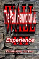 Wall III the Paul Herrington Jr. Experience 1477462201 Book Cover
