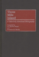 Three Mile Island: A Selectively Annotated Bibliography (Bibliographies and Indexes in Science and Technology) 0313255733 Book Cover
