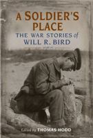 A Soldier's Place: The War Stories of Will R. Bird 1771086300 Book Cover