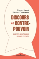 Discours et contre-pouvoir: Six gestes de rhétoriques critiques et situées (French Edition) B0GJRV9DV4 Book Cover