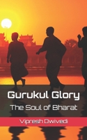 Gurukul Glory: The Soul of Bharat B0D6B174CC Book Cover