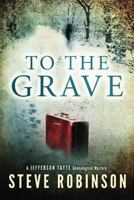To the Grave 1477818537 Book Cover