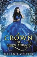 A Crown of Snow and Ice: A Retelling of The Snow Queen 0648305155 Book Cover