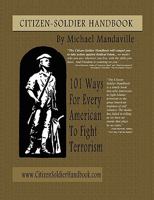 Citizen-Soldier Handbook: 101 Ways Every American Can Fight Terrorism 1598586718 Book Cover