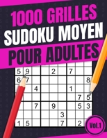 1000 Grilles Sudoku Moyen pour Adultes: Sudoku de Niveau Moyen, Avec Solutions. Gros Caractères (Volume 1) B0987JLWBM Book Cover