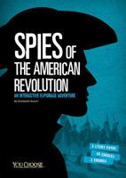 Spies of the American Revolution: An Interactive Espionage Adventure 149145931X Book Cover