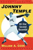 Johnny Temple: All-Star Second Baseman 1476663912 Book Cover