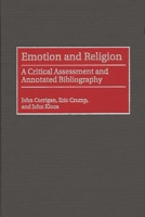 Emotion and Religion: A Critical Assessment and Annotated Bibliography 0313306001 Book Cover