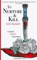 To Nurture & Kill 0997195134 Book Cover
