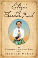Eliza's Freedom Road: An Underground Railroad Diary 1481498320 Book Cover