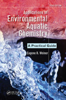 Applications of Environmental Aquatic Chemistry: A Practical Guide 0849390664 Book Cover