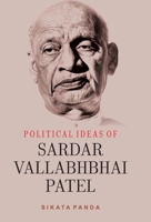 Political Ideas of Sardar Valabhabhai Patel 8178359995 Book Cover