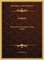 Eriphyle: Poeme Suivi De Quatre Sylves 1141315092 Book Cover