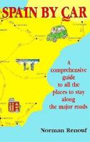 Spain by Car: Comprehensive Guide to Places to Stay Along Major Roads 1870948572 Book Cover