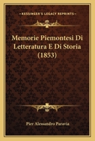 Memorie Piemontesi Di Letteratura E Di Storia (1853) 1167666747 Book Cover