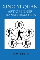 Xing Yi Quan: Art of Inner Transformation 1977208207 Book Cover