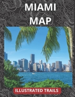 Miami Map & Illustrated Trails: Guide to walking, hiking and Exploring Miami B0B92TYL52 Book Cover