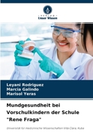 Mundgesundheit bei Vorschulkindern der Schule Rene Fraga 620414247X Book Cover
