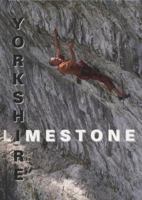 Yorkshire Limestone 2005: A Rock Climbers Guide 0951526715 Book Cover