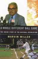 A Whole Different Ball Game: The Inside Story of the Baseball Revolution 0671769421 Book Cover