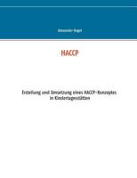 HACCP: Erstellung und Umsetzung eines HACCP-Konzeptes in Kindertagesstätten 3746009073 Book Cover