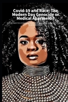 Covid-19 and Race the Modern Day Genocide or Medical Apartheid: From 1619 to Covid 19: the multilayer demolition of Black People B08MSQ3XRB Book Cover