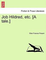 Job Hildred, etc. [A tale.] 1241368104 Book Cover