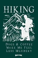 Wandern, Hunde & Kaffee: Sarkastischer Kalender f�r Hundeliebhaber, Hundefreunde und Hundebesitzer die Sarkasmus, Kaffee und Koffein lieben und gerne in den Bergen wandern mit 108 cremefarbenen Seiten 1654420611 Book Cover