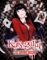 Kakegurui Coloring Book: A Cool Coloring Book for Fans of Kakegurui , Lot of Designs to Color, Relax and Relieve Stress. Great gift for Kakegurui lovers... B08Z2J45RV Book Cover