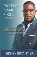 Purpose Came First: The Order of God B0G3GMJMNJ Book Cover