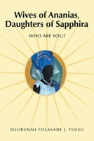Wives of Ananias, Daughters of Sapphira: Who are you? 1664249427 Book Cover