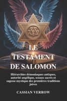 LE TESTAMENT DE SALOMON: Hiérarchies démoniaques antiques, autorité angélique, sceaux sacrés et sagesse mystique des premières traditions juives (French Edition) B0H23JVK1Y Book Cover