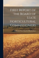 First Report of the Board of State Horticultural Commissioners 1021996262 Book Cover