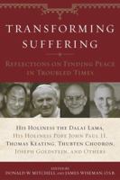 Transforming Suffering: Reflections on Finding Peace in Troubled Times by His Holiness the Dalai Lamma, His Holiness Pope John Paul II, Thomas Keating, Joseph Goldstein, Thubten Chodro 0385507828 Book Cover