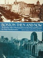 Boston Then and Now: 59 Boston Sites Photographed in the Past and Present 0486243125 Book Cover