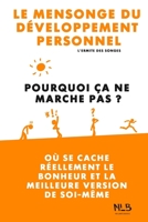 Le mensonge du développement personnel: Pourquoi ça ne marche pas ? 2940755043 Book Cover