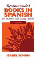 Recommended Books in Spanish for Children and Young Adults: 2004-2008 0810863863 Book Cover