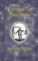Escape to Tomorrow 1793487421 Book Cover