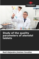 Study of the quality parameters of atenolol tablets B0CK3M5GJJ Book Cover