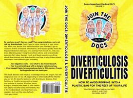 Some Important Medical Sh*t - Volume 1 Diverticulosis & Diverticulitis: HOW TO AVOID POOPING INTO A PLASTIC BAG FOR THE REST OF YOUR LIFE B0FPBP6GQ5 Book Cover