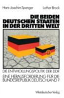 Die Beiden Deutschen Staaten in Der Dritten Welt: Die Entwicklungspolitik Der Ddr Eine Herausforderung Fur Die Bundesrepublik Deutschland? B00EZ0V5T6 Book Cover