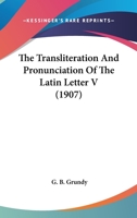 The Transliteration And Pronunciation Of The Latin Letter V 0548872864 Book Cover