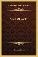 Glad of Earth 1022019376 Book Cover
