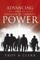 Advancing On the Kingdom of Darkness with Power B0CGWQSGVT Book Cover