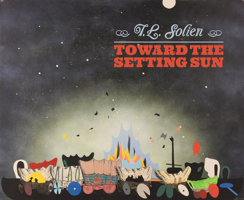 T. L. Solien: Toward the Setting Sun 0934266409 Book Cover